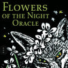 Flowers of the Night Oracle